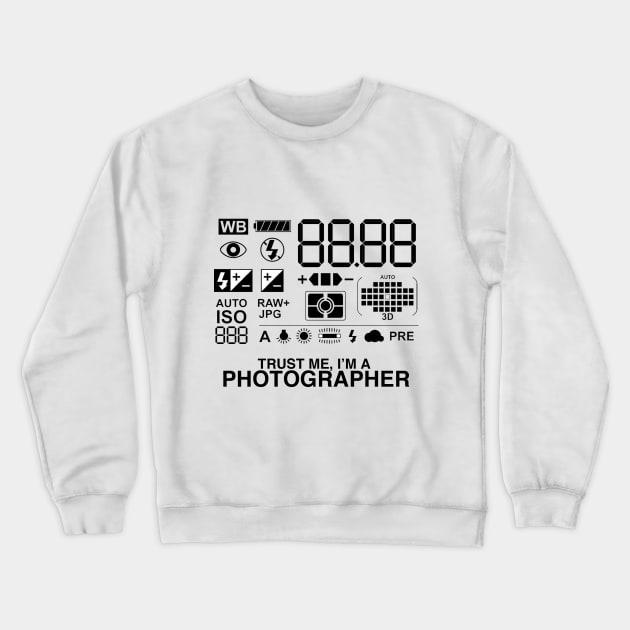 Trust me i'm a Photographer Crewneck Sweatshirt by Lukelau